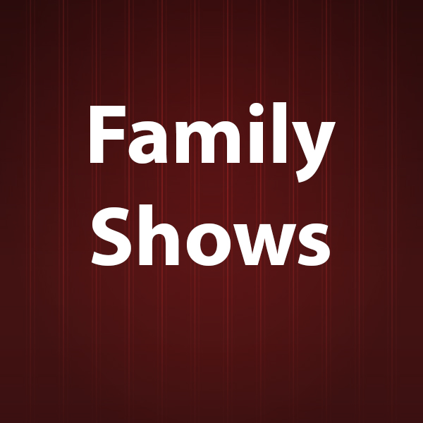 Family Shows
